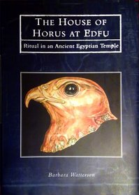 The House of Horus at Edfu: Ritual in an Ancient Egyptian Temple