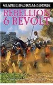 Rebellion and Revolt (Graphic Medieval History)