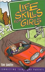 Life Skills for Girls (Connecting Teens and Parents)