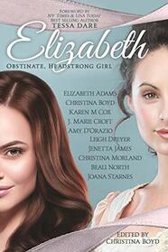 Elizabeth: Obstinate Headstrong Girl (The Quill Collective)