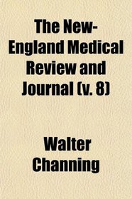 The New-England Medical Review and Journal (v. 8)