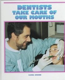 Dentists Take Care of Our Mouths (Community Helpers)
