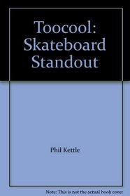 Toocool: Skateboard Standout