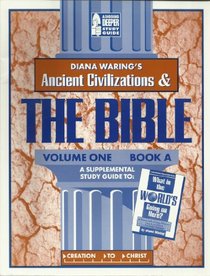 Ancient Civilizations & the Bible, Volume 1 Book A