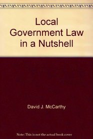 Local Government Law in a Nutshell (Black Letter Series)