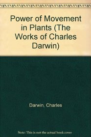 Power of Movement in Plants (The Works of Charles Darwin)