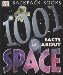1001 Facts About Space (Backpack Books)