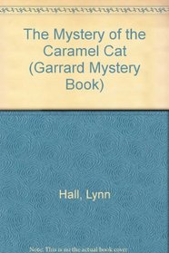 The Mystery of the Caramel Cat (Garrard Mystery Book)