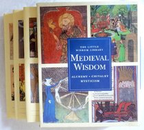 Medieval Wisdom: Alchemy, Chivalry, and Mysticism (Little Wisdom Library, boxed set of 3 books)