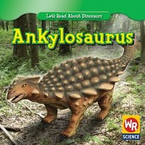 Ankylosaurus (Let's Read About Dinosaurs)