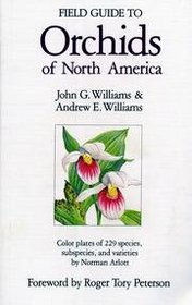 Field Guide to Orchids of North America: From Alaska, Greenland, and the Arctic, South to the Mexican Border