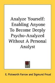 Analyze Yourself: Enabling Anyone To Become Deeply Psycho-Analyzed Without A Personal Analyst