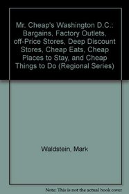 Mr. Cheap's Washington D.C.: Bargains, Factory Outlets, Off-Price Stores, Deep Discount Stores, Cheap Eats, Cheap Places to Stay, and Cheap Fun Thin