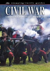 The Civil War: Charles I and Oliver Cromwell (Snapping Turtle Guides)