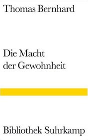 Die Macht der Gewohnheit: Komodie (Bibliothek Suhrkamp ; Bd. 415) (German Edition)