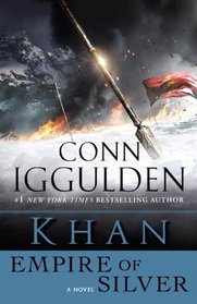 Khan: Empire of Silver (aka Empire of Silver) (Conqueror, Bk 4)