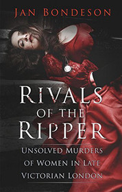 Rivals of the Ripper: Unsolved Murders of Women in Late Victorian London