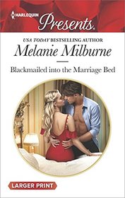 Blackmailed into the Marriage Bed (Harlequin Presents, No 3612) (Larger Print)