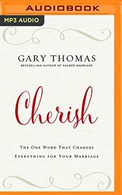 Cherish: The One Word That Changes Everything for Your Marriage