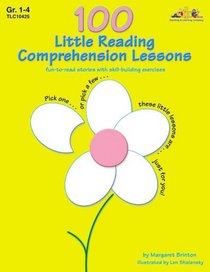 100 Little Reading Comprehension Lessons: Fun-to-Read Stories with Skill-Building Exercises