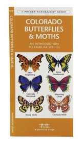 Colorado Butterflies & Moths: An Introduction to Familiar Species (A Pocket Naturalist Guide)
