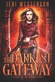 The Darkest Gateway (Booke of the Hidden, Bk 4)