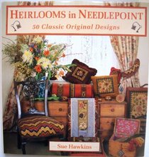 Heirlooms in Needlepoint: 50 Classic Original Designs