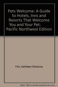 Pets Welcome: Pacific Northwest Edition