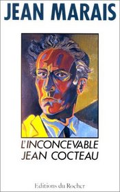 L'inconcevable Jean Cocteau ; suivi de, Cocteau-Marais (Litterature) (French Edition)