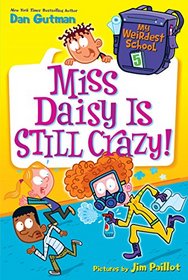 Miss Daisy is Still Crazy! (My Weirdest School, Bk 5)
