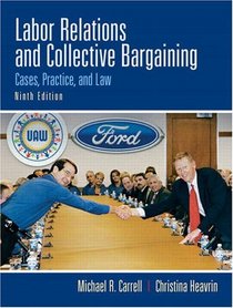 Labor Relations and Collective Bargaining, 9th Edition