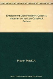 Employment Discrimination: Cases & Materials (American Casebook Series)