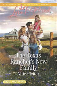 The Texas Rancher's New Family (Blue Thorn Ranch, Bk 5) (Love Inspired, No 1088) (True Large Print)
