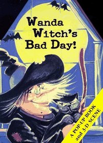 Wanda Witch's Bad Day!: A Pop-Up Book and 3-D Scene (Diorama Pop-Up Books)