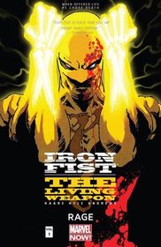 Iron Fist: The Living Weapon, Vol 1: Rage