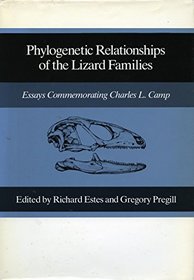 Phylogenetic Relationships of the Lizard Families: Essays Commemorating Charles L. Camp