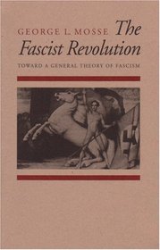 The Fascist Revolution : Toward a General Theory of Fascism