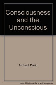 Consciousness and the Unconscious (Problems of modern European thought)