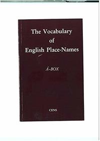 The Vocabulary of English Place-Names: Fascicle 1, A-Box
