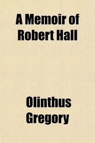 A Memoir of Robert Hall