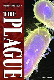 The Plague (Epidemics and Society)