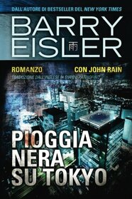 Pioggia Nera Su Tokyo: Romanzo con John Rain (Assassino John Rain) (Italian Edition)