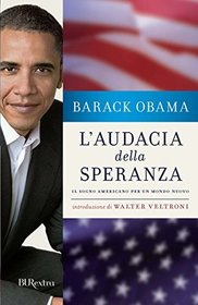 L'audacia della speranza: Il sogno americano per un mondo nuovo (The Audacity of Hope) (Italian Edition)