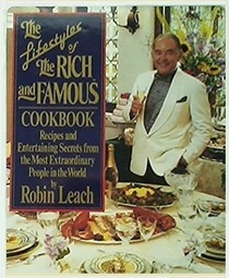The Lifestyles of the Rich and Famous Cookbook: Recipes and Entertaining Secrets from the Most Fabulous People in the World