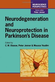 Neurodegeneration and Neuroprotection in Parkinson's Disease (Neuroscience Perspectives)