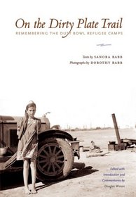 On the Dirty Plate Trail: Remembering the Dust Bowl Refugee Camps (Harry Ransom Humanities Research Center Imprint Series)