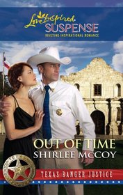 Out of Time (Texas Ranger Justice, Bk 6) (Love Inspired Suspense, No 248)