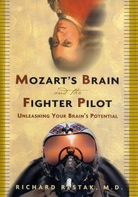 Mozart's Brain and the Fighter Pilot : Unleashing Your Brain's Potential