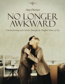 No Longer Awkward: Communicating with Clients Through the Toughest Times of Life