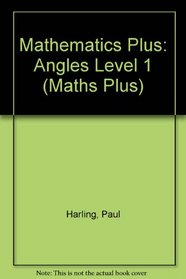 Mathematics Plus: Angles Level 1 (Maths plus)